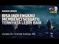 Bisa Jadi Engkau Membenci Sesuatu, Ternyata Lebih Baik Bagimu - Ustadz Dr. Firanda Andirja M.A