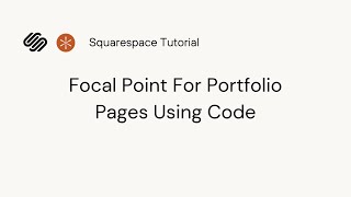 Focal Point Setting Using Code For Squarespace Websites