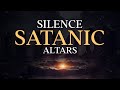 Silence Satanic Altars in your Bloodline!