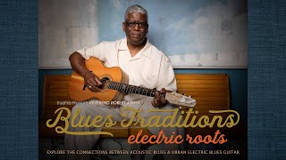 Rev. Robert Jones' Blues Traditions: Electric Roots - Intro - Guitar Lessons