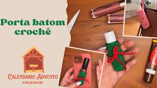 Dia 5 Calendário Advento - Porta batom gloss crochê (crochet lip balm holder)