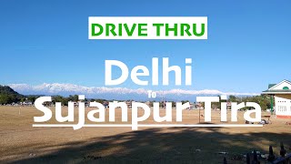 Delhi to Sujanpur Tira || Himachal Pradesh || Road Trip || Beautiful Drive || LonggTrip