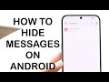 How To Hide Messages On Android! (2024)
