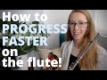 How to progress FASTER on the flute!