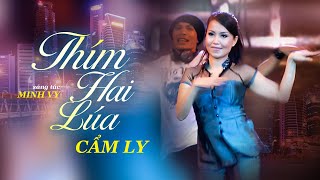 THÍM HAI LÚA - CẨM LY | Sáng tác: Minh Vy (Phát hành 2010)