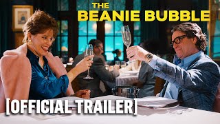 The Beanie Bubble - Official Trailer Starring Zach Galifianakis \u0026 Elizabeth Banks