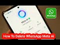 How to Turn Off Meta AI on WhatsApp || Delete Meta AI from WhatsApp (2025 Update)