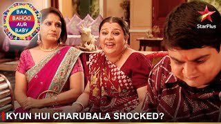 Baa Bahoo Aur Baby | Kyun hui Charubala shocked?