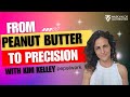 From Peanut Butter To Precision: Kim Kelley's Explosive Business Growth