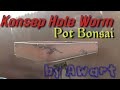 Pot Bonsai Dengan Konsep Hole Worm Project By AWart Pot Bonsai Barru