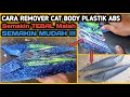 MUDAH & BAHAN SEDERHANA , Cara remover cat body plastik abs , Cat berlapis rontok , body utuh