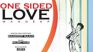 One Sided Love | Mandeep Maahi | Latest Punjabi Songs 2023 | Ek Tarfa | New Punjabi Songs 2023