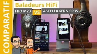 Comparatif FiiO M23 vs Astell&Kern SR35 : les meilleurs baladeurs audiophiles sous les 1 000 €