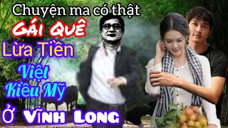 [Tập 1268] Gái Quê lừa Tiền Việt Kiều Mỹ| Chuyện ma có thật