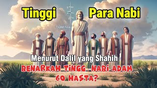 Setinggi Bukit ⁉️ Benarkah Nabi Adam Setinggi 60 Hasta? | Tinggi Para Nabi