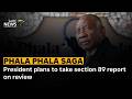 Phala Phala Saga | President plans to take section 89 report on review