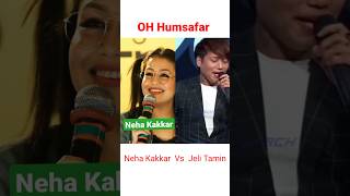 OH Humsafar | Neha Kakkar Vs Jeli Tamin | Boy Singing Vs Girl Singing | Oh Humsafar #shorts #viral