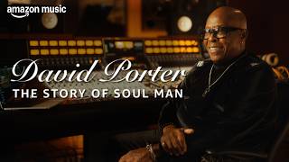 David Porter: The Story of Soul Man | Amazon Music