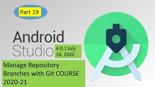 HOW To Manage repository branches with Git|ANDROID STUDIO Tutorial 2020-21