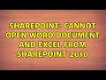 Sharepoint: Cannot open word document and Excel from Sharepoint 2010 (3 Solutions!!)