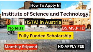 Application process For Institute of Science and Technology (ISTA) in Austria | No IELTS | No Fee