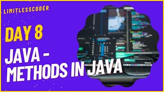 Methods in Java - Defining, Calling, Overloading, Recursion | Day 8 | @LimitlessCoder