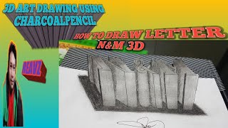 VERY EASY,, HOW TO DRAW 3D LETTER N&M,3D TRICK ART ON PAPER USING CHARCOALPENCIL