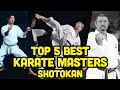 Top 5 Best Shotokan Karate Masters