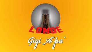 LONDE OFFICIAL - Gigi A'pa'