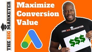 Maximize Conversion Value Bidding Strategy Explained