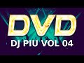 Dj Piu - Dvd Vol 4 Completo