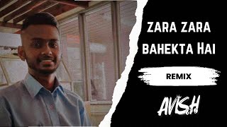 Zara Zara Bahekta Hai - Chill Remix | Jalraj | AVISH679 X DJ KRIIZ