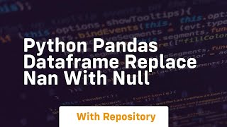 python pandas dataframe replace nan with null