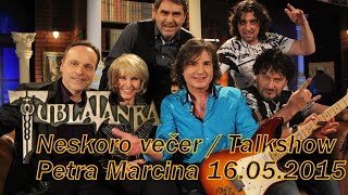 Tublatanka - Neskoro večer / Talkshow - Petra Marcina (RTVS, 16.05.2015)