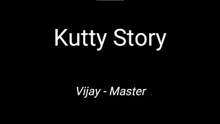 Kutti Story (English Lyrics) -Master - Vijay | 4K Quality