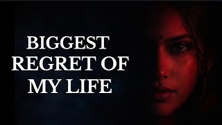 Biggest Regret of My Life | A Dark Confession I Never Shared | CONFESSION NO #1