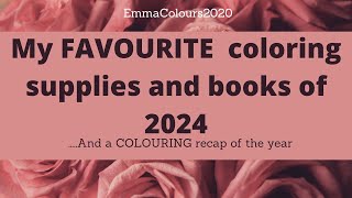 My FAVOURITE colouring books and supplies of 2024 - along with my end of year recap