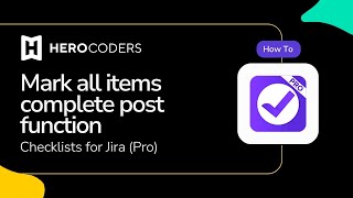 Checklist for Jira: Mark All Items Complete Post Function