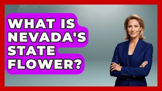 What Is Nevada's State Flower? - The Plant Enthusiast