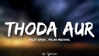 🎤Arijit Singh , Palak Muchhal - Thoda Aur Full Lyrics Song | Ranchi Diaries |
