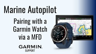 Marine Autopilot Remote | Pairing with a Garmin Watch via a Garmin MFD | Garmin Support