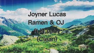 Ramen & OJ by Joyner Lucas ft. lil baby (Clean)