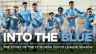 INTO THE BLUE | THE STORY OF THE 17/18 UEFA YOUTH LEAGUE SEASON