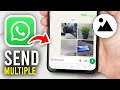 How To Send Multiple Photos In WhatsApp - Full Guide