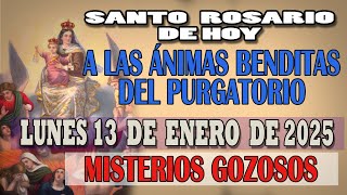 SANTO ROSARIO A LAS ANIMAS BENDITAS DEL PURGATORIO DEL DIA HOY LUNES 13 DE ENERO 2025