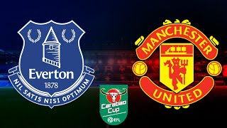 Everton vs Manchester United 23/12/2020 Carabao Cup