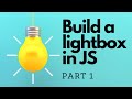 Build a lightbox in vanilla JavaScript, part 1