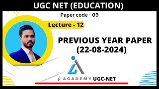 Lecture-12 | UGC-NET | Education | PYQ | 22-08-2024 | Hindi, English | i-Academy UGC-NET |