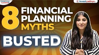 8 Financial Planning Myths | Financial Planning Friday | Aastha Khurana