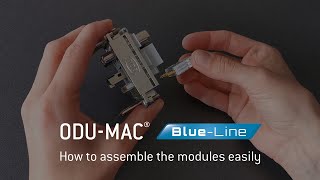 ODU-MAC® Blue-Line: How to assemble the modules easily